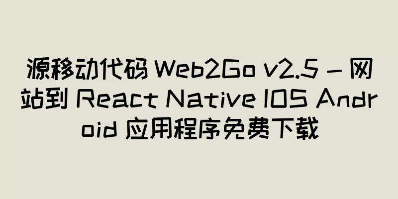 源移动代码 Web2Go v2.5 - 网站到 React Native IOS Android 应用程序免费下载