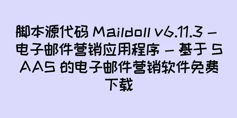 脚本源代码 Maildoll v6.11.3 - 电子邮件营销应用程序 - 基于 SAAS 的电子邮件营销软件免费下载