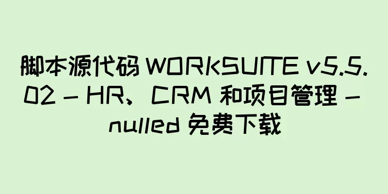 脚本源代码 WORKSUITE v5.5.02 - HR、CRM 和项目管理 - nulled 免费下载