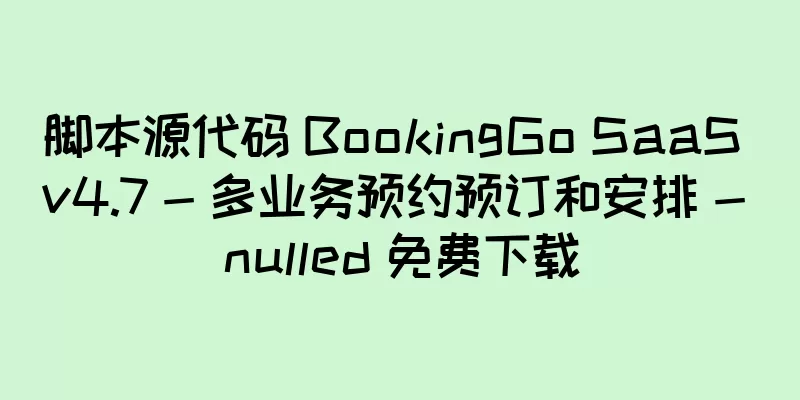 脚本源代码 BookingGo SaaS v4.7 - 多业务预约预订和安排 - nulled 免费下载