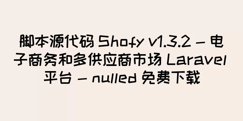 脚本源代码 Shofy v1.3.2 - 电子商务和多供应商市场 Laravel 平台 - nulled 免费下载