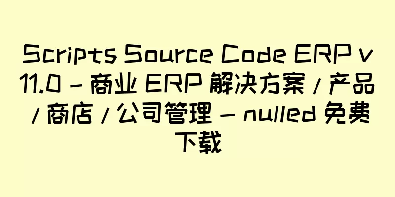 Scripts Source Code ERP v11.0 – 商业 ERP 解决方案 / 产品 / 商店 / 公司管理 - nulled 免费下载