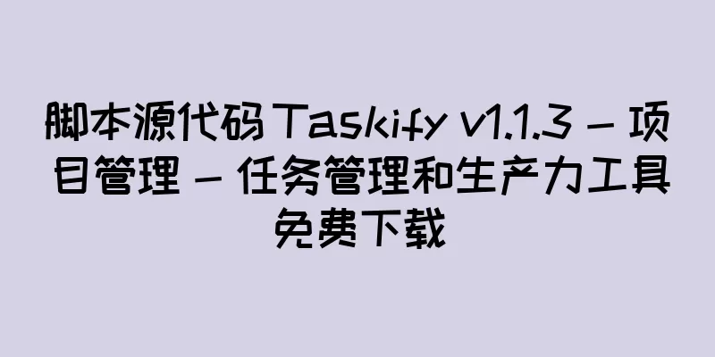 脚本源代码 Taskify v1.1.3 - 项目管理 - 任务管理和生产力工具免费下载