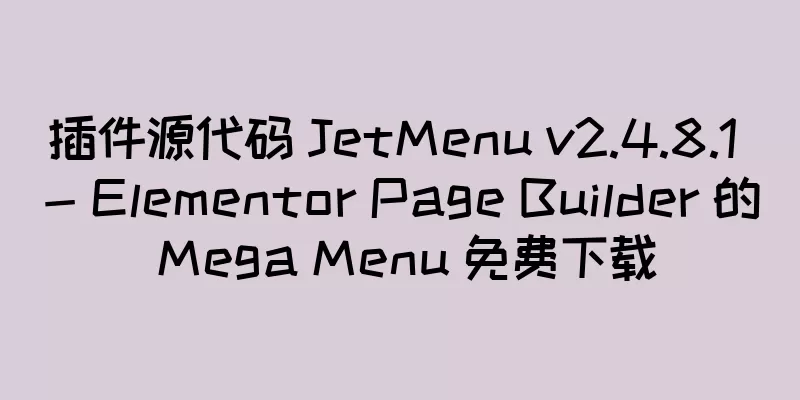 插件源代码 JetMenu v2.4.8.1 - Elementor Page Builder 的 Mega Menu 免费下载