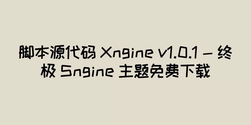 脚本源代码 Xngine v1.0.1 - 终极 Sngine 主题免费下载