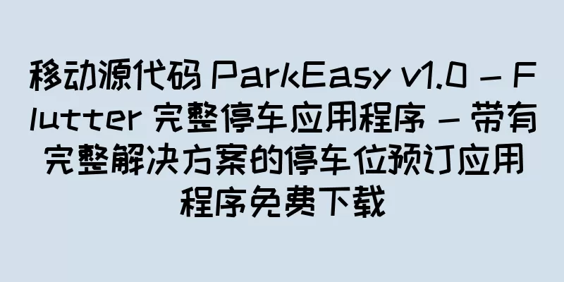移动源代码 ParkEasy v1.0 - Flutter 完整停车应用程序 - 带有完整解决方案的停车位预订应用程序免费下载