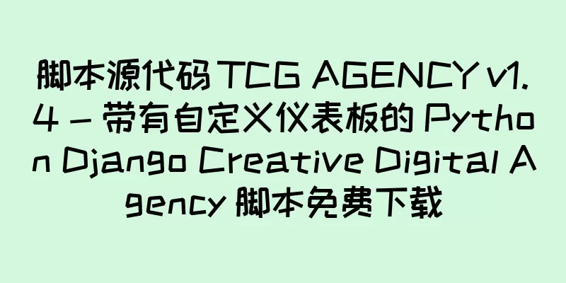 脚本源代码 TCG AGENCY v1.4 - 带有自定义仪表板的 Python Django Creative Digital Agency 脚本免费下载
