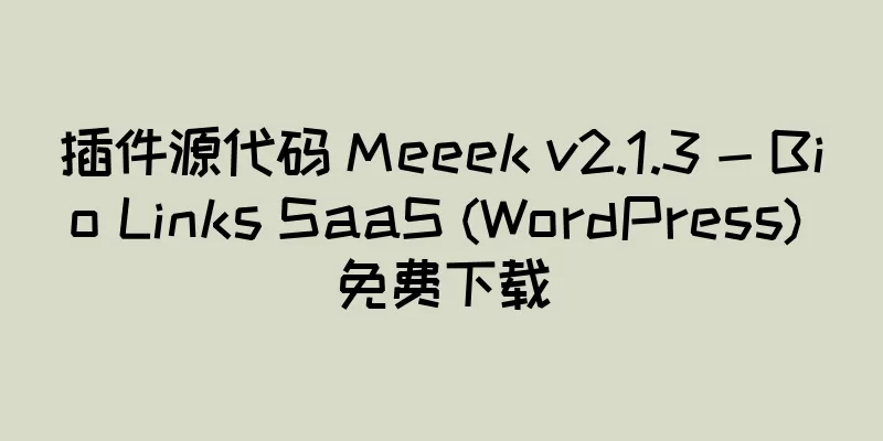 插件源代码 Meeek v2.1.3 - Bio Links SaaS (WordPress) 免费下载