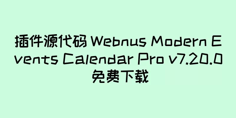 插件源代码 Webnus Modern Events Calendar Pro v7.20.0 免费下载