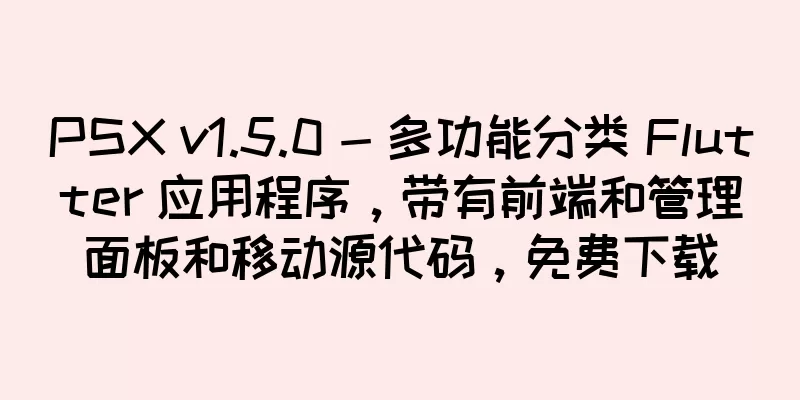 PSX v1.5.0 - 多功能分类 Flutter 应用程序，带有前端和管理面板和移动源代码，免费下载