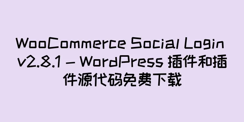 WooCommerce Social Login v2.8.1 - WordPress 插件和插件源代码免费下载