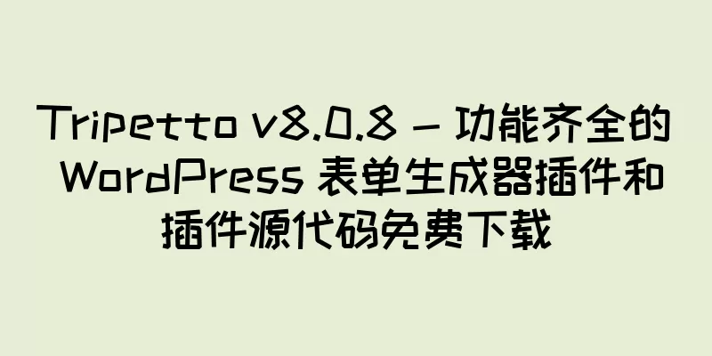 Tripetto v8.0.8 - 功能齐全的 WordPress 表单生成器插件和插件源代码免费下载