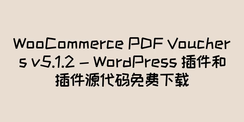 WooCommerce PDF Vouchers v5.1.2 - WordPress 插件和插件源代码免费下载