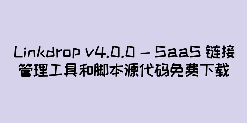 Linkdrop v4.0.0 - SaaS 链接管理工具和脚本源代码免费下载