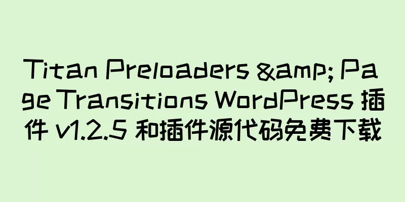 Titan Preloaders & Page Transitions WordPress 插件 v1.2.5 和插件源代码免费下载