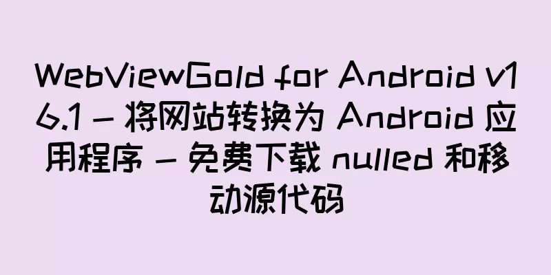 WebViewGold for Android v16.1 - 将网站转换为 Android 应用程序 - 免费下载 nulled 和移动源代码