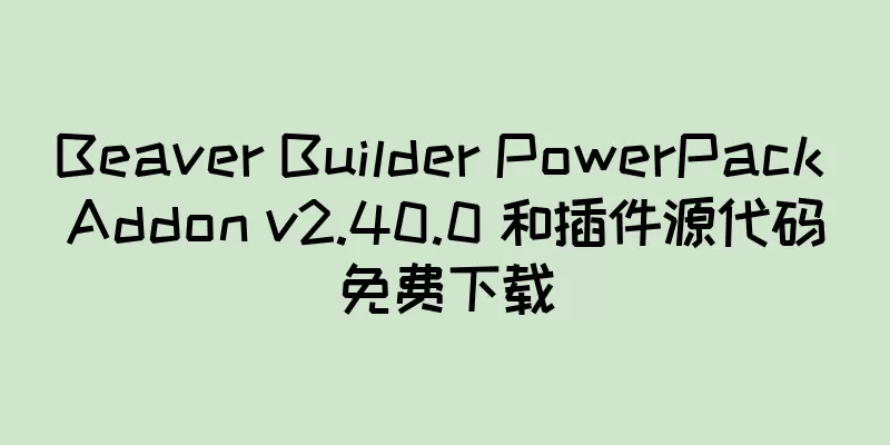 Beaver Builder PowerPack Addon v2.40.0 和插件源代码免费下载