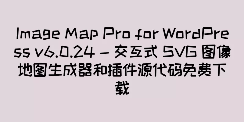 Image Map Pro for WordPress v6.0.24 - 交互式 SVG 图像地图生成器和插件源代码免费下载