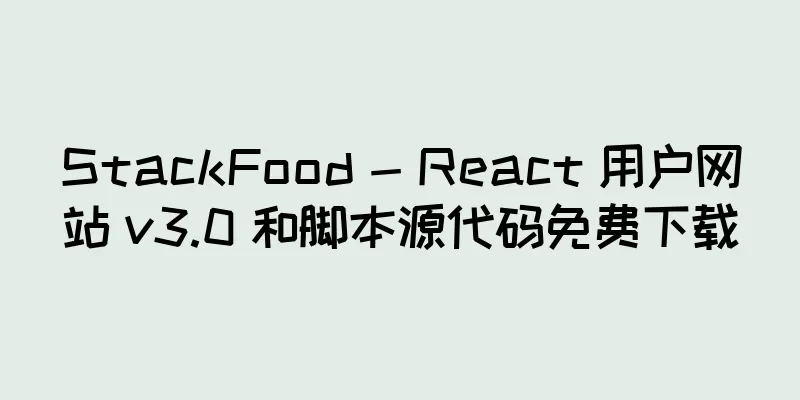 StackFood - React 用户网站 v3.0 和脚本源代码免费下载