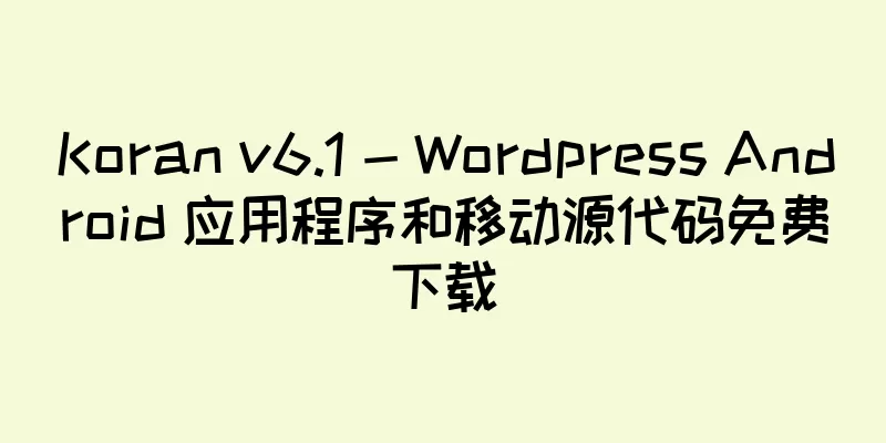 Koran v6.1 - Wordpress Android 应用程序和移动源代码免费下载