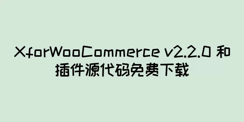 XforWooCommerce v2.2.0 和插件源代码免费下载