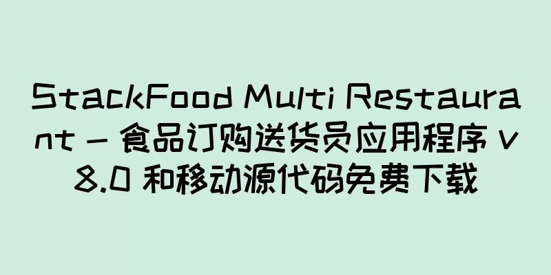 StackFood Multi Restaurant - 食品订购送货员应用程序 v8.0 和移动源代码免费下载