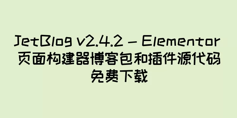JetBlog v2.4.2 - Elementor 页面构建器博客包和插件源代码免费下载