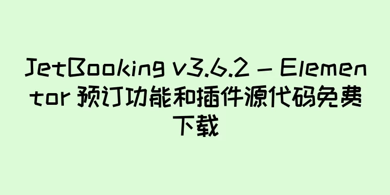 JetBooking v3.6.2 - Elementor 预订功能和插件源代码免费下载