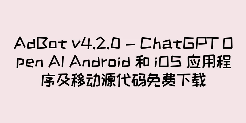 AdBot v4.2.0 - ChatGPT Open AI Android 和 iOS 应用程序及移动源代码免费下载