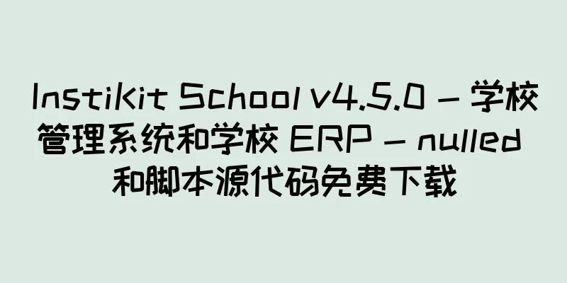 InstiKit School v4.5.0 - 学校管理系统和学校 ERP - nulled 和脚本源代码免费下载