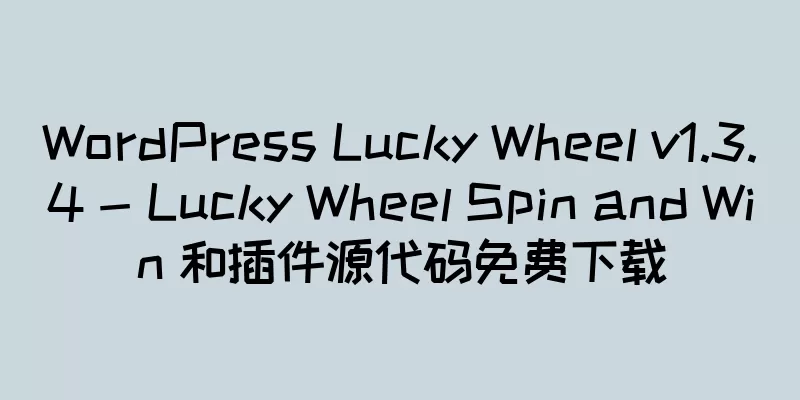 WordPress Lucky Wheel v1.3.4 - Lucky Wheel Spin and Win 和插件源代码免费下载