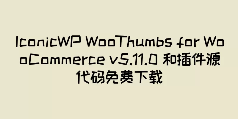 IconicWP WooThumbs for WooCommerce v5.11.0 和插件源代码免费下载