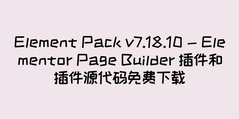 Element Pack v7.18.10 - Elementor Page Builder 插件和插件源代码免费下载