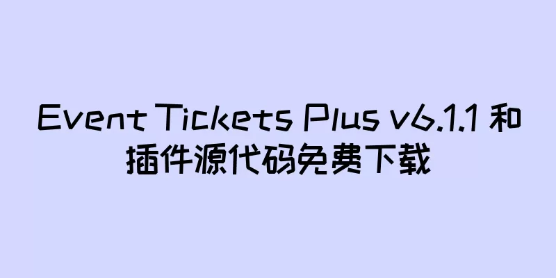 Event Tickets Plus v6.1.1 和插件源代码免费下载
