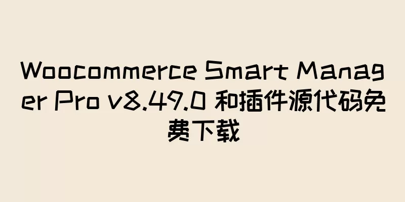 Woocommerce Smart Manager Pro v8.49.0 和插件源代码免费下载