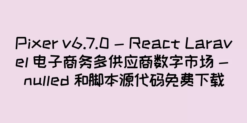 Pixer v6.7.0 - React Laravel 电子商务多供应商数字市场 - nulled 和脚本源代码免费下载