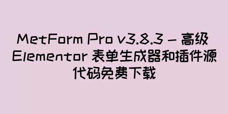 MetForm Pro v3.8.3 - 高级 Elementor 表单生成器和插件源代码免费下载