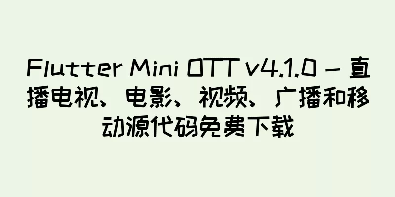 Flutter Mini OTT v4.1.0 - 直播电视、电影、视频、广播和移动源代码免费下载