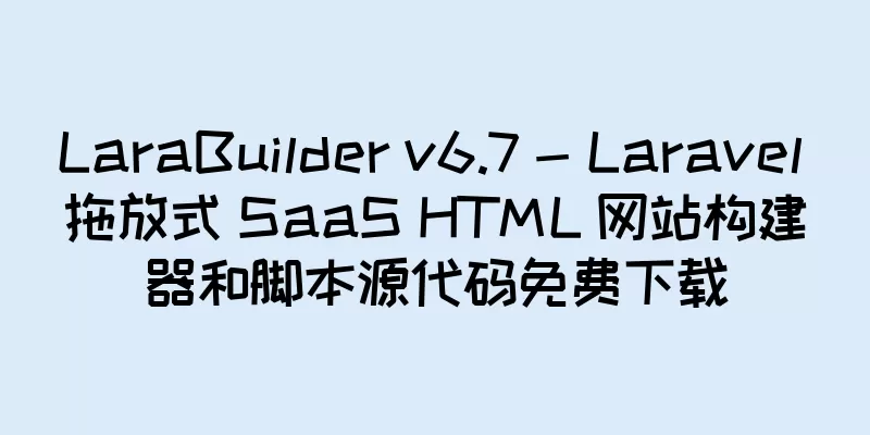 LaraBuilder v6.7 - Laravel 拖放式 SaaS HTML 网站构建器和脚本源代码免费下载