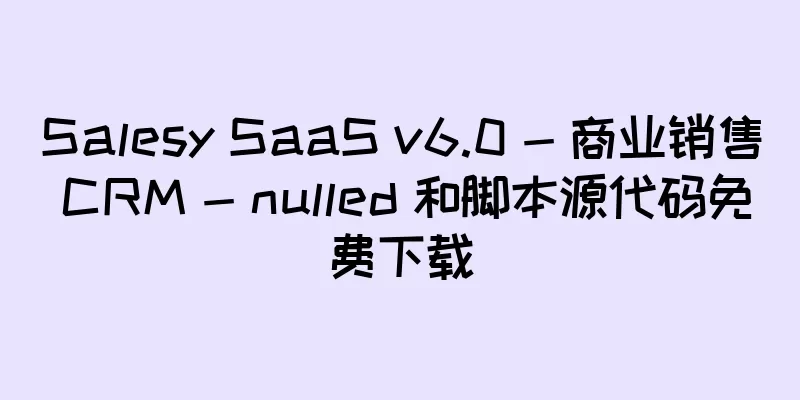 Salesy SaaS v6.0 - 商业销售 CRM - nulled 和脚本源代码免费下载