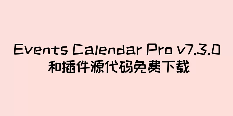 Events Calendar Pro v7.3.0 和插件源代码免费下载
