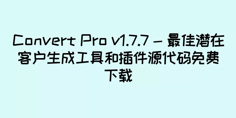 Convert Pro v1.7.7 - 最佳潜在客户生成工具和插件源代码免费下载