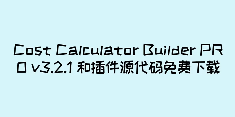 Cost Calculator Builder PRO v3.2.1 和插件源代码免费下载