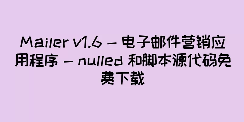 Mailer v1.6 - 电子邮件营销应用程序 - nulled 和脚本源代码免费下载