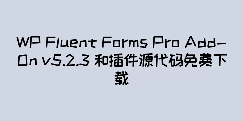 WP Fluent Forms Pro Add-On v5.2.3 和插件源代码免费下载
