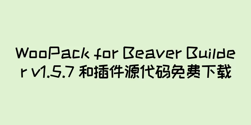 WooPack for Beaver Builder v1.5.7 和插件源代码免费下载