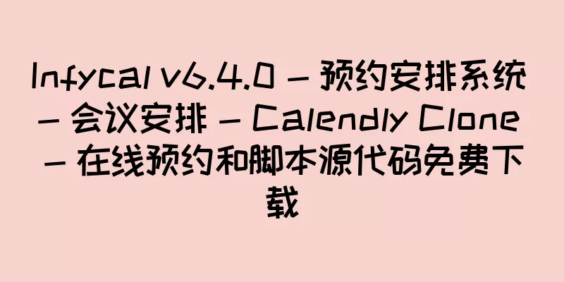 Infycal v6.4.0 - 预约安排系统 - 会议安排 - Calendly Clone - 在线预约和脚本源代码免费下载