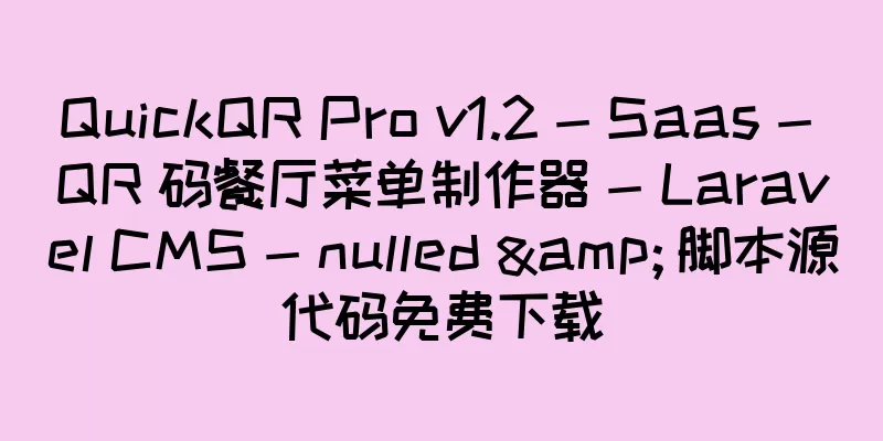 QuickQR Pro v1.2 - Saas - QR 码餐厅菜单制作器 - Laravel CMS - nulled & 脚本源代码免费下载