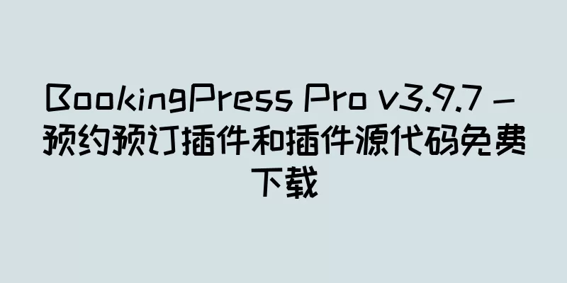BookingPress Pro v3.9.7 - 预约预订插件和插件源代码免费下载