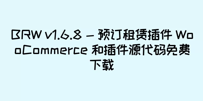 BRW v1.6.8 - 预订租赁插件 WooCommerce 和插件源代码免费下载